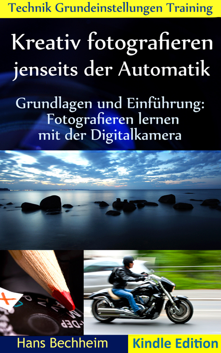 fotografieren lernen, Fotografie, Buch, Kindle, Ebook, belichten ohne Automatik, Jenseits der Automatik, Fotokurs, Fotolehrgang, Fotomotive, Fotoworkshop, Fotoprojekte, Training, Automatik verlassen, ohne Automatik fotografieren, 